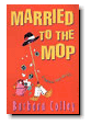 Married to the Mop- Click for Details!